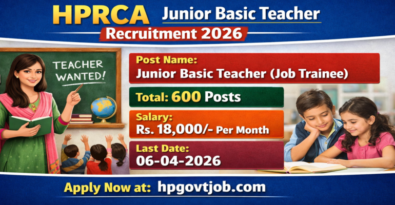 HPRCA Junior Basic Teacher Recruitment 2026 - Apply Online for 600 Posts