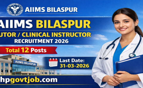 AIIMS Bilaspur Tutor / Clinical Instructor Recruitment 2026 - Apply Online for 12 Posts