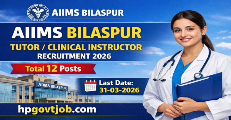 AIIMS Bilaspur Tutor / Clinical Instructor Recruitment 2026 - Apply Online for 12 Posts